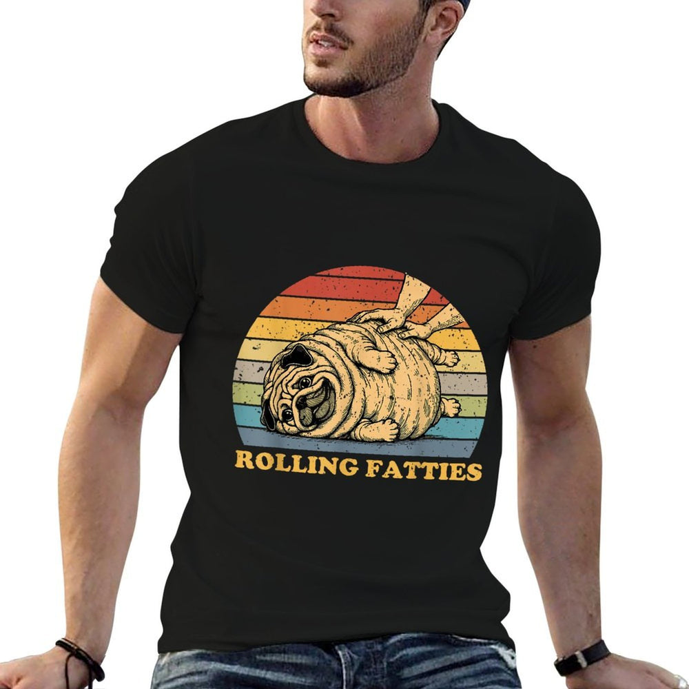 Rolling Fatties Dog Funny Pug Meme For Womes Men Pun  Durable T-Shirt
