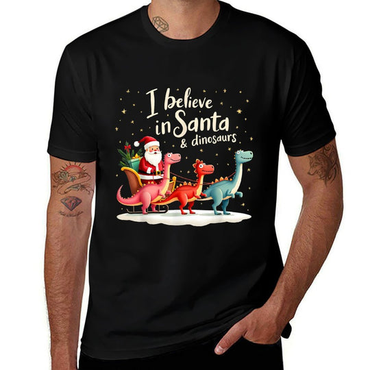 I Believe in Santa And Dinosaurs Holiday Funny Christmas Comfortable T-Shirt