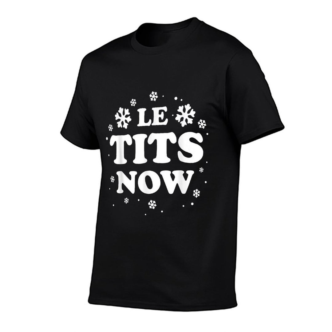 LE TITS NOW Let It Snow Funny Christmas Winter Xmas Wordplay  High-quality Stitching T-Shirt