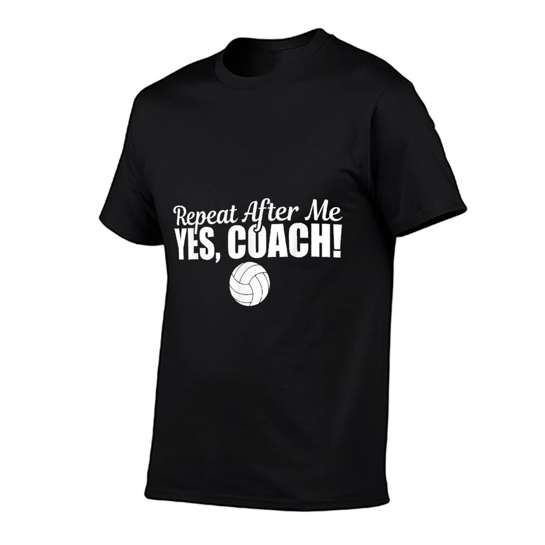 Repeat After Me Yes Coach Funny Sports Volleyball  Graphic-printed T-Shirt