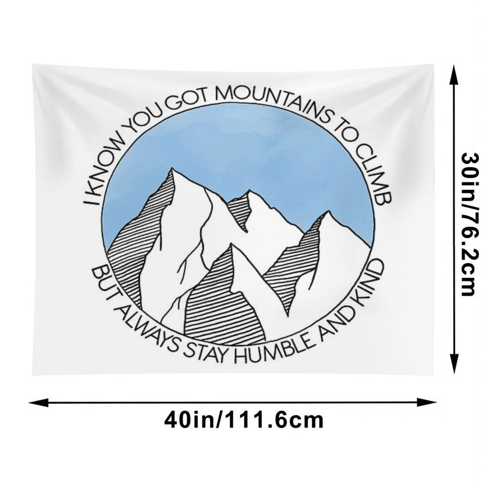 Always Stay Humble And Kind Mountains Tapestry