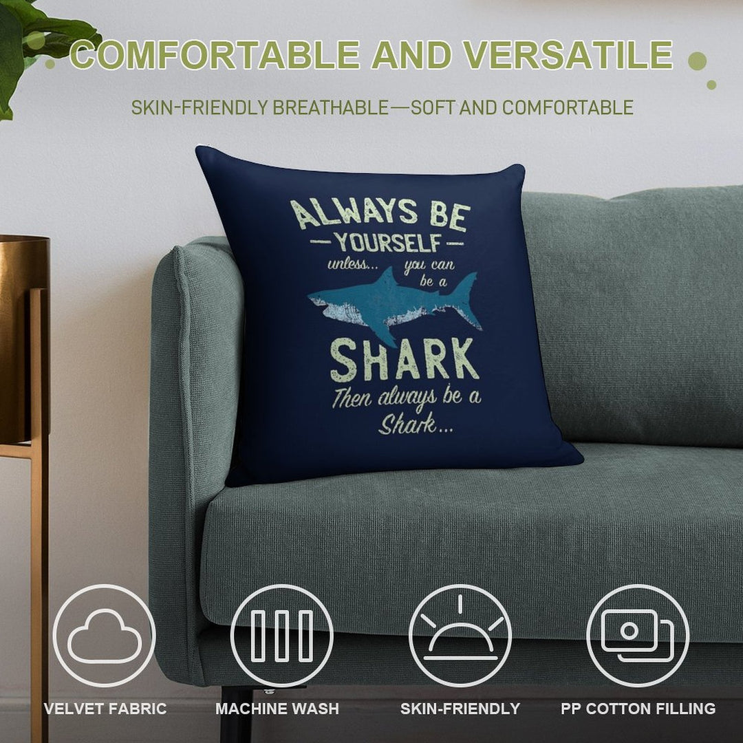Always Be A Shark Soft Easy Maintenance Throw Pillow