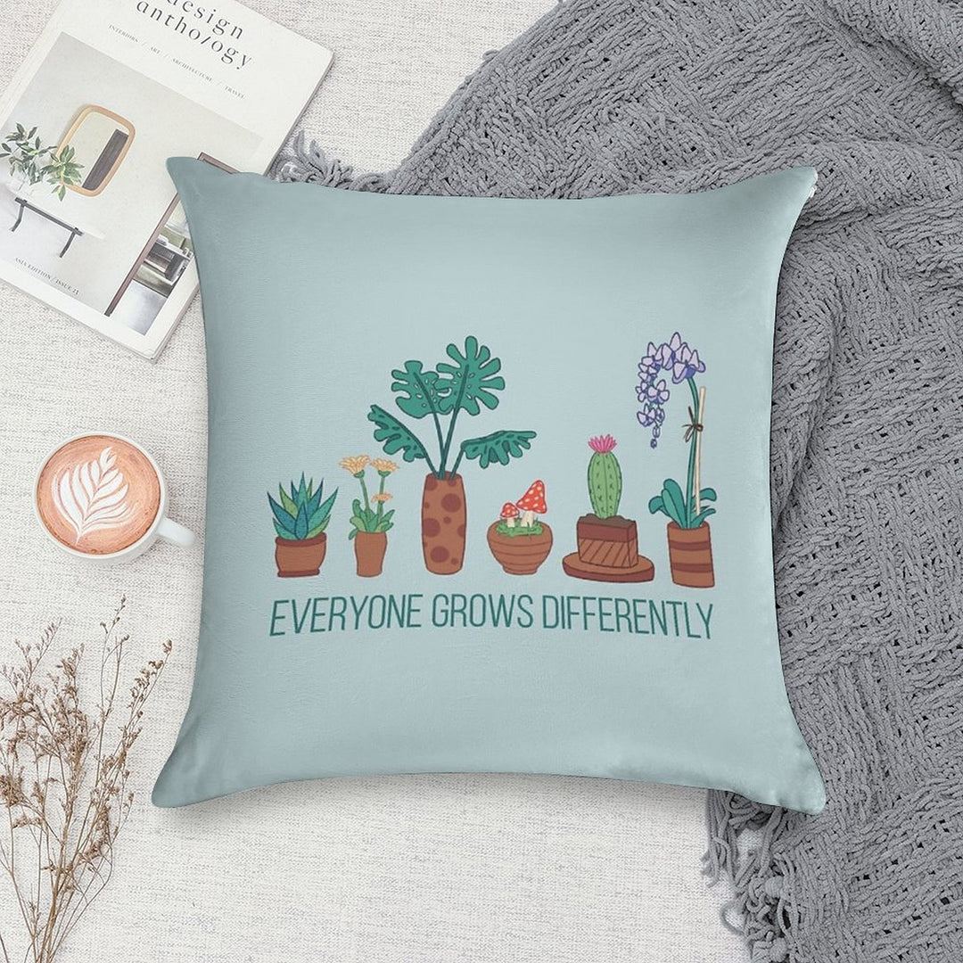 Everyone Grows Differently Soft Hidden Zipper Throw Pillow