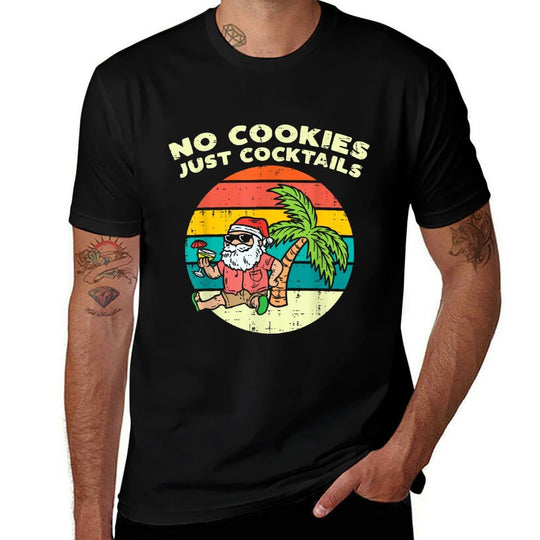 No Cookies Just Cocktails Santa Beach Christmas In July Xmas Men Women Comfortable T-Shirt