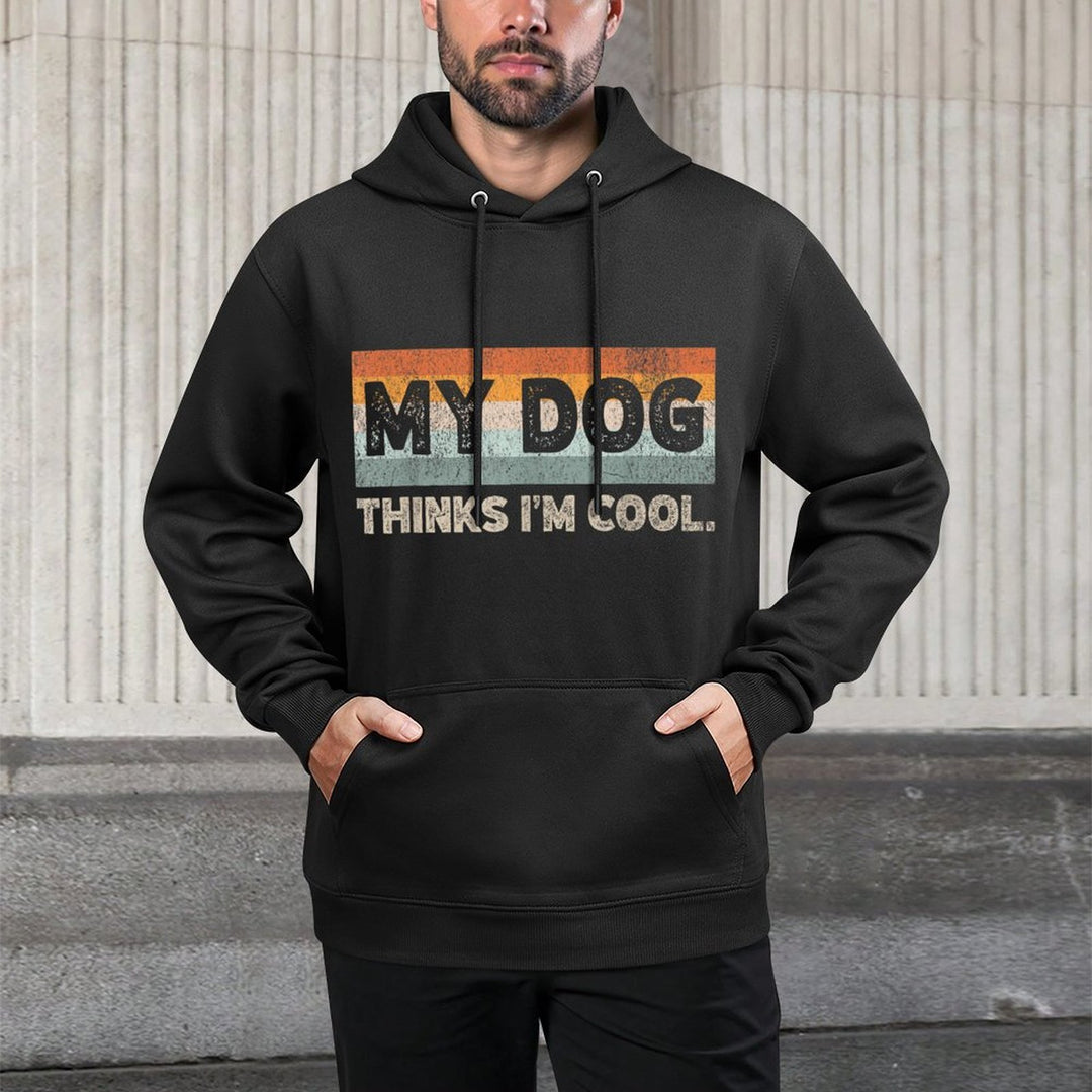 My Dog Thinks Im Cool Funny Dog Lover Pet Parent Dog Lover Customizable Surface Hoodie