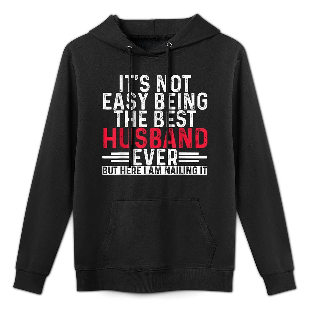 It&#39;s Not Easy Being The Best Husband Ever Funny Husband Breathable Fabric Hoodie