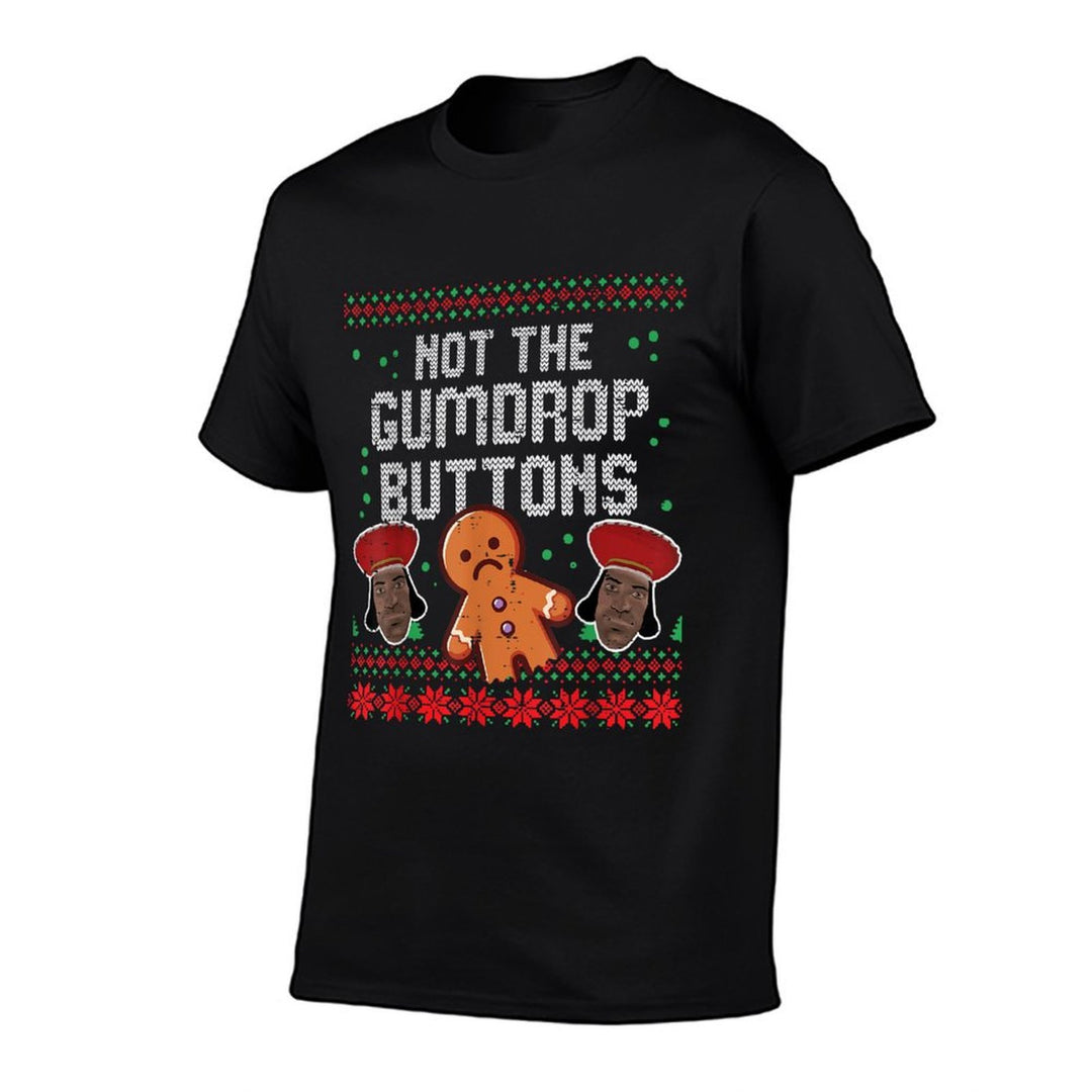 Christmas Not The Gumdrop Buttons Funny Ugly Xmas Humor Men  High-quality Stitching T-Shirt
