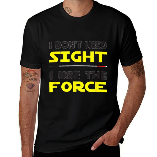 I Use The Force Low Vision, Blind,  Odor-resistant T-Shirt