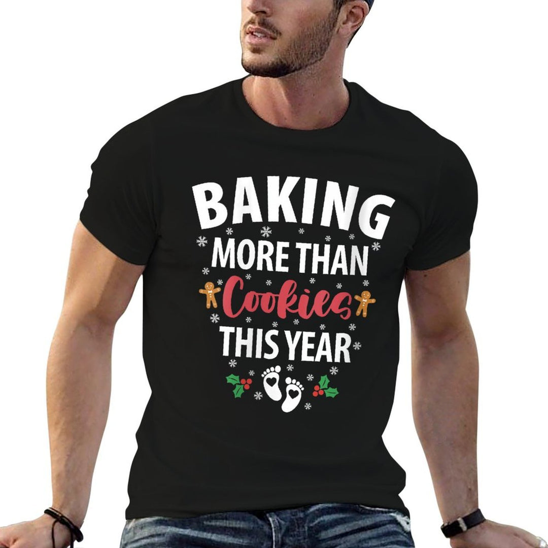 Womens Baking More Than Cookies This Year Pregnancy Baby Baker  Graphic-printed T-Shirt
