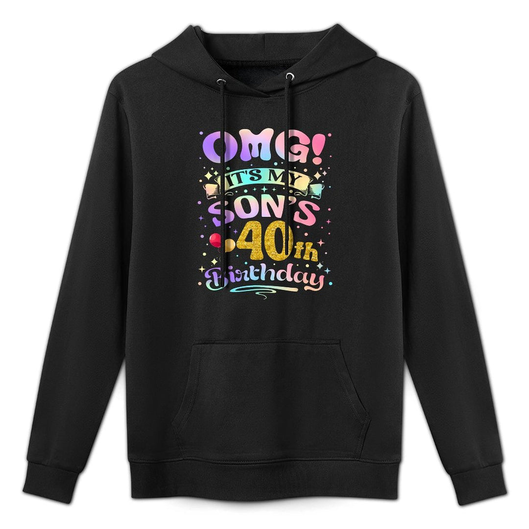 OMG Its My Sons 40th Birthday Happy 40 Years Old Colorfast Hoodie