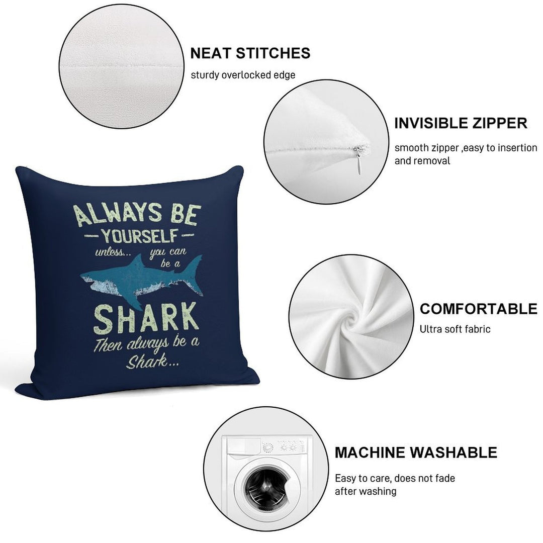 Always Be A Shark Soft Easy Maintenance Throw Pillow