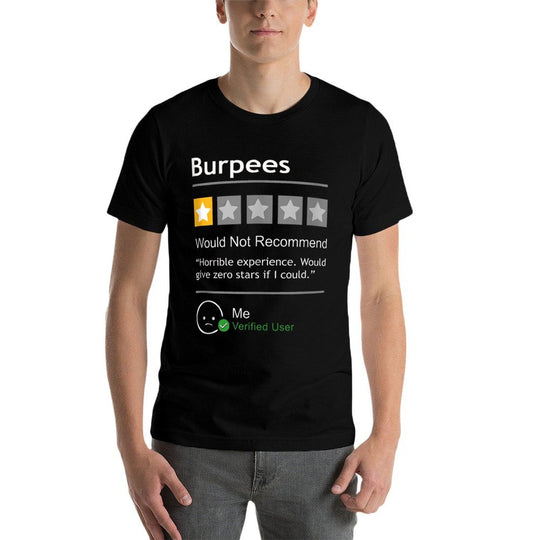 Burpees Would Not Recommend Men Women Gift Funny Workout  Soft T-Shirt