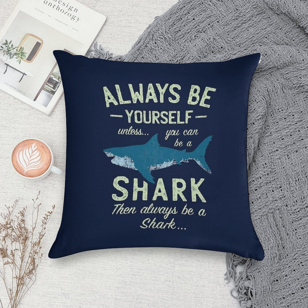 Always Be A Shark Soft Easy Maintenance Throw Pillow