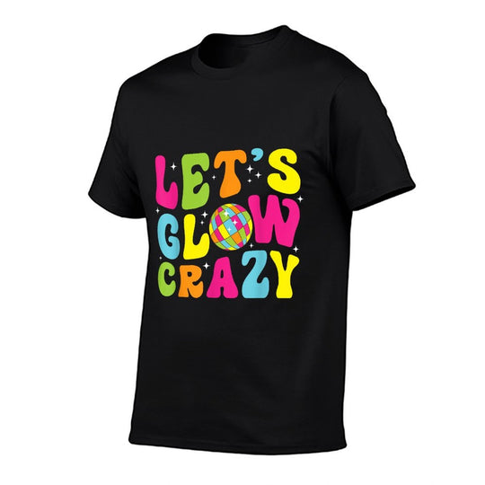 Lets Crazy Retro Birthday Party Glowing 80s 90s Group Team  Graphic-printed T-Shirt