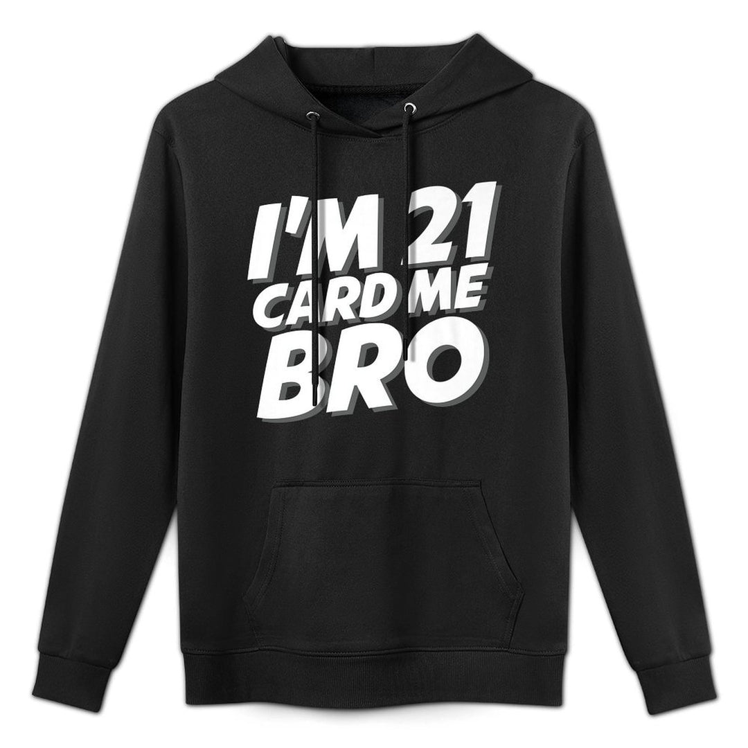 I'm 21 Card Me Bro Funny 21st Birthday Premium Moisture-Wicking Hoodie