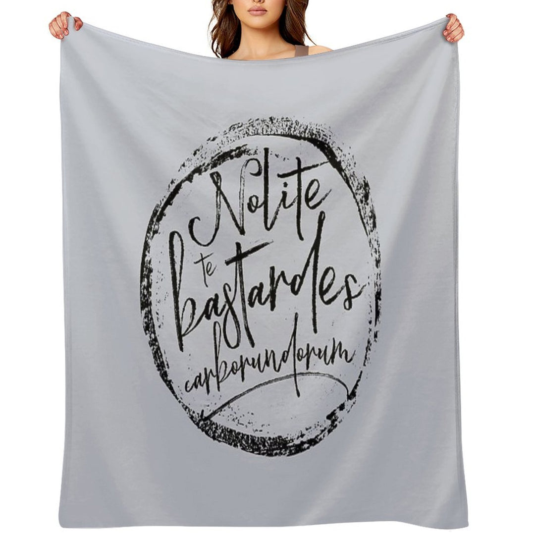 Nolite Te Bastardes Carborundorum Plush Throw Blanket