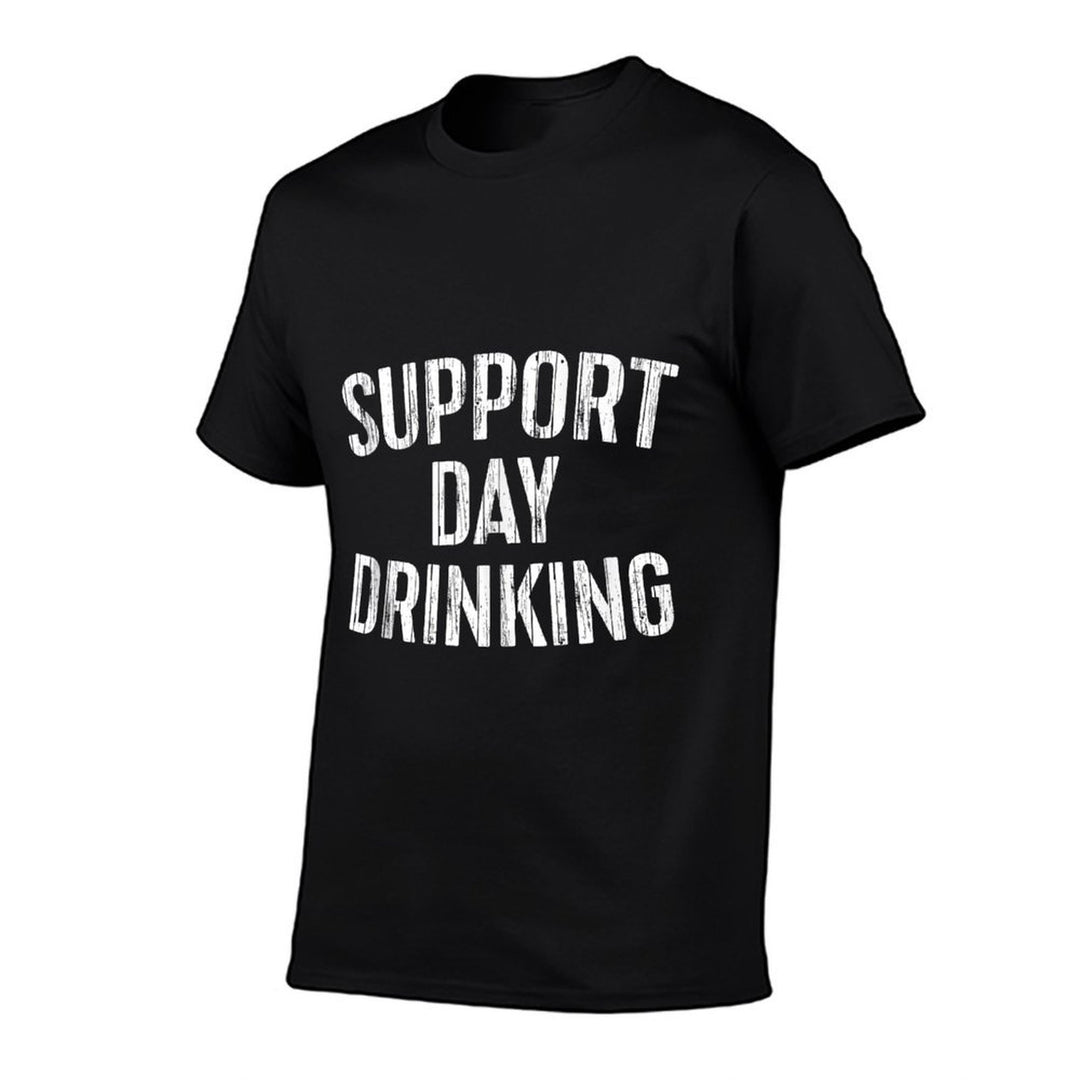 Support Day Drinking Funny Men Women Drinking  Tagless Design T-Shirt