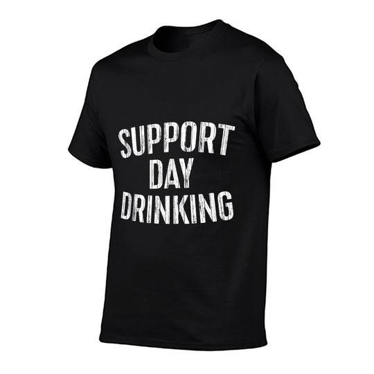 Support Day Drinking Funny Men Women Drinking  Tagless Design T-Shirt