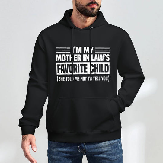 Im My Mother in Laws Favorite Child Funny Son-in-Law Quote Versatile Streetwear Hoodie