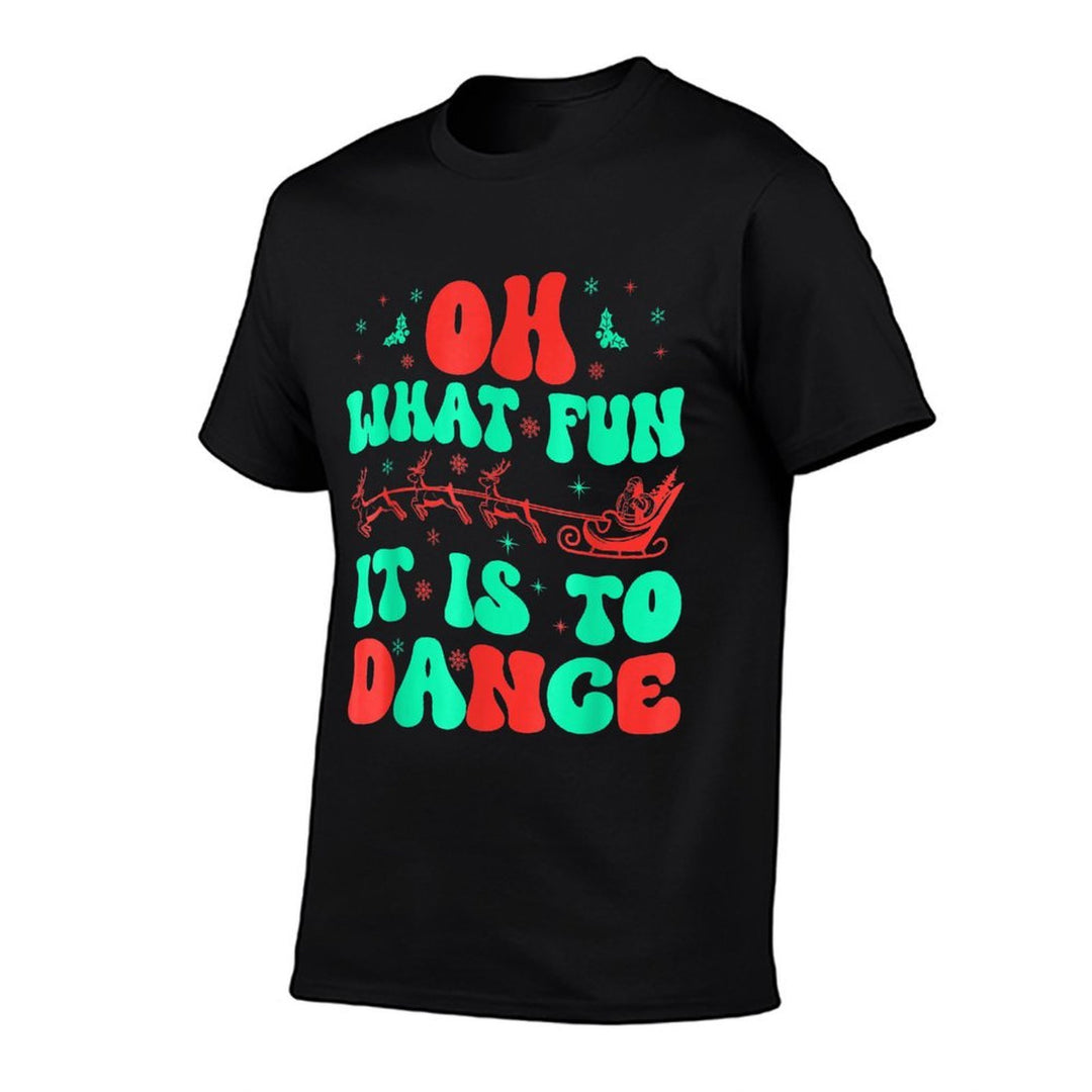 Oh What Fun It Is To Dance Groovy Ballet Dancer Christmas Comfortable T-Shirt