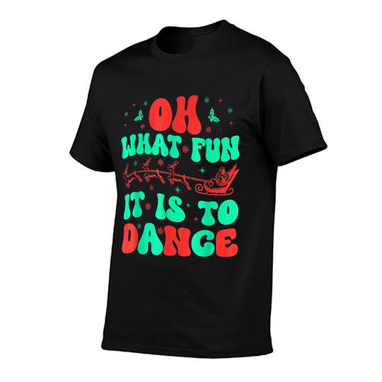 Oh What Fun It Is To Dance Groovy Ballet Dancer Christmas Comfortable T-Shirt