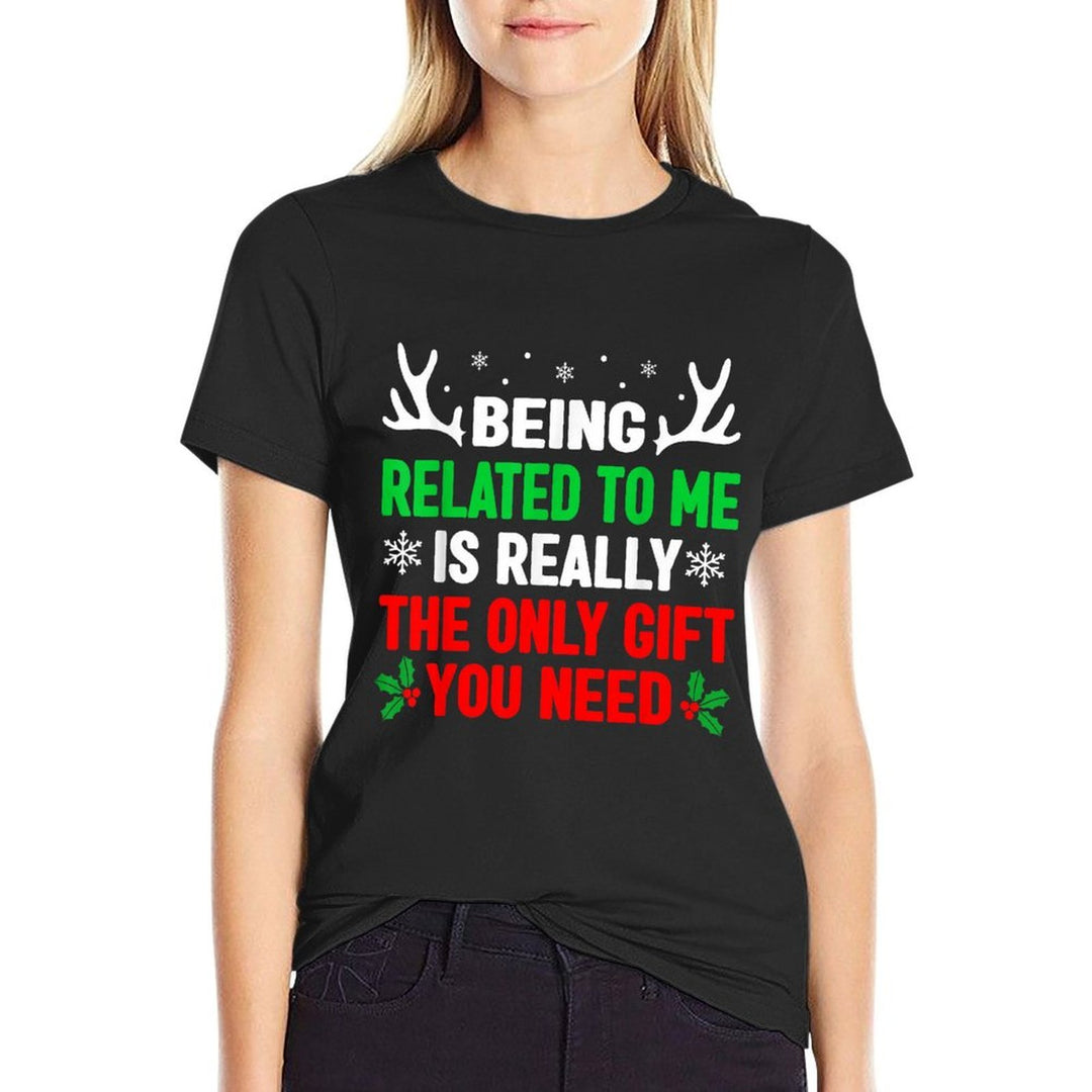 Being Related To Me Funny Christmass Women Men Family  Slim-fit Cut T-Shirt