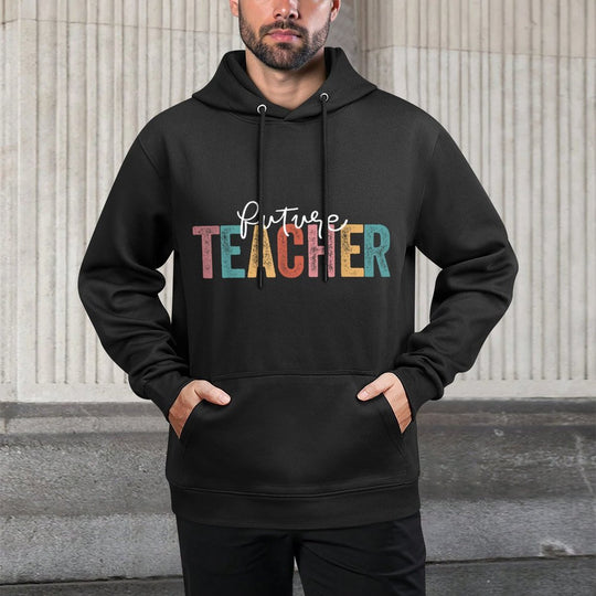 Future Teacher Student Teaching School Teacher In Progress Durable Construction Hoodie