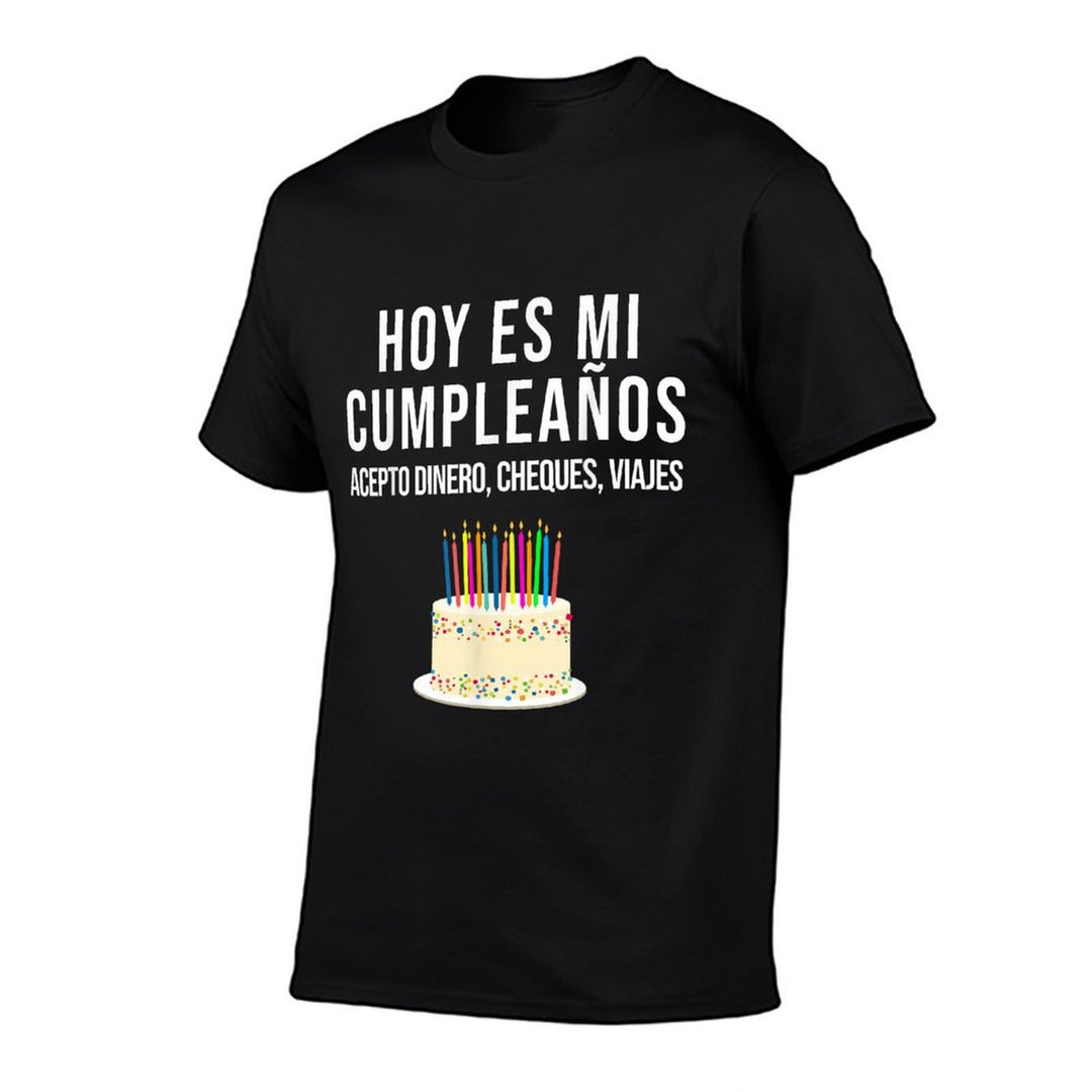 Hoy Es Mi Cumpleaños Funny Birthday Gift Spanish Playera Comfortable T-Shirt