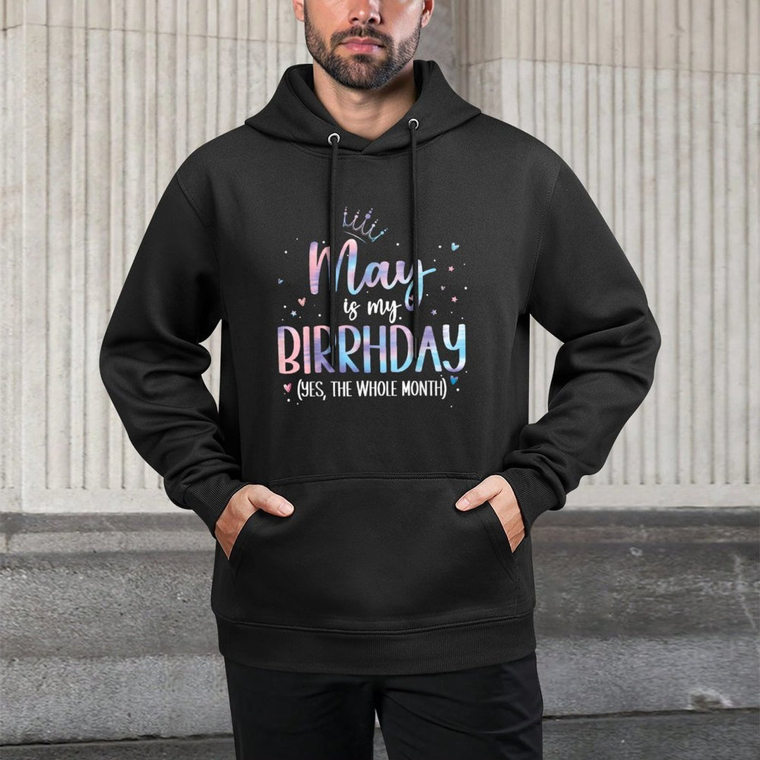 May Is My Birthday Yes The Whole Month Birthday Party Shape Retention Hoodie
