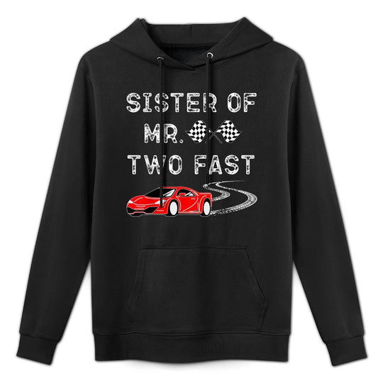 Boy 2nd Birthday Racer Sister Mr. Two Fast 2nd Race Car Bday All-Day Comfort Hoodie