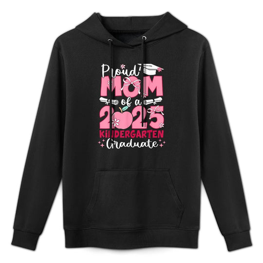 Proud Mom Of 2025 Kindergarten Graduate Graduation Mom Pilling-Resistant Hoodie