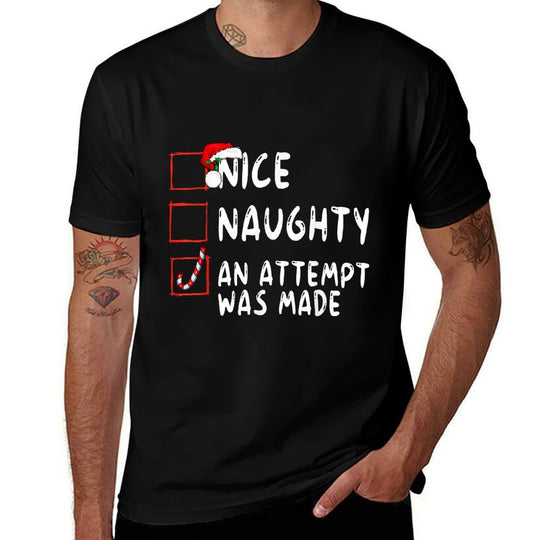 Nice Naughty An Attempt Was Made Christmas Santa Claus  Tagless Design T-Shirt