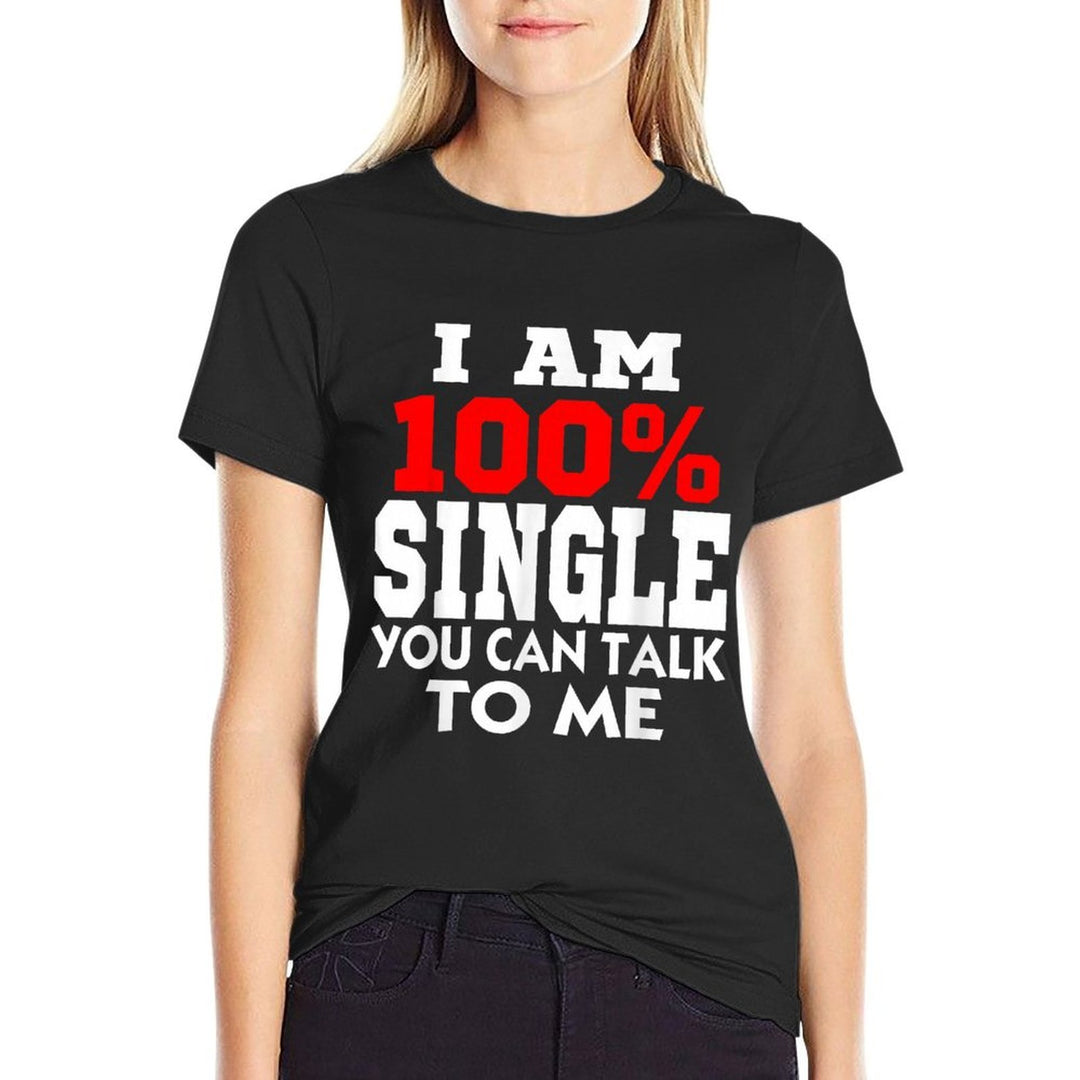 Why I Am Single Single Men Being Single Humor I Am Single  Heathered Texture T-Shirt