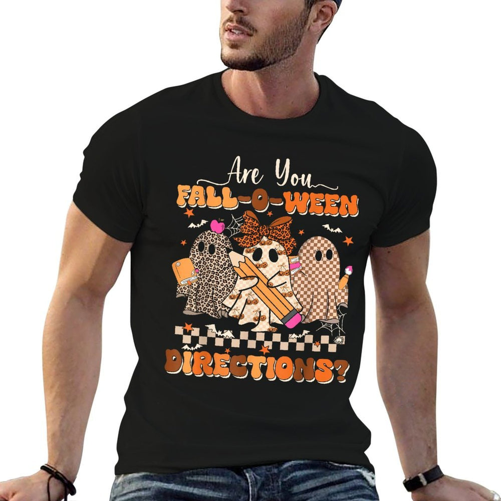 Are You Fall O Ween Directions Teacher Halloween Ghost  Cotton T-Shirt