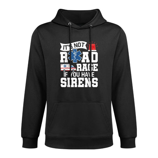 Its Not Road Rage If You Have Sirens - EMT EMS Paramedic Pilling-Resistant Hoodie
