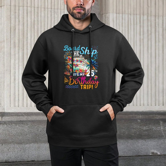 Board The Ship It's My 25th Birthday Trip Cruise Vacation Customizable Surface Hoodie