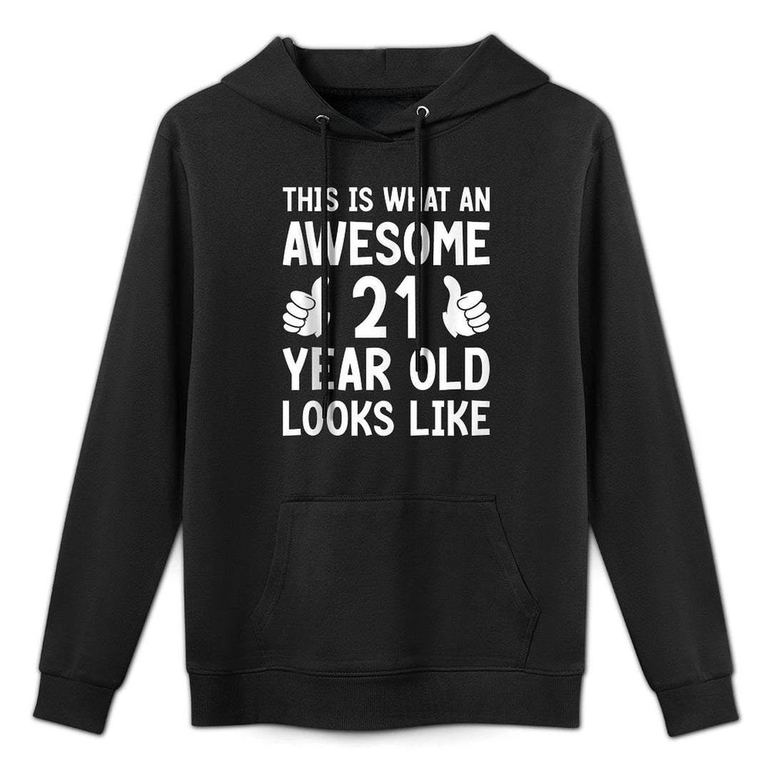 This Is What An Awesome 21 Year Old Looks Like 21st Birthday Breathable Fabric Hoodie
