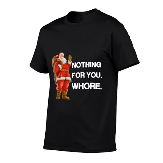 Nothing for You,Whore! Christmas Adult Funny Xmas Gift  Heathered Texture T-Shirt