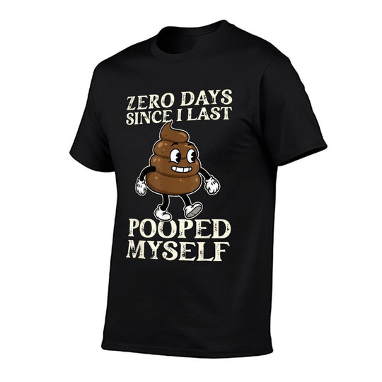 0 Days Since I Last Pooped Myself Funny Adult Humor Meme  Ribbed Collar T-Shirt
