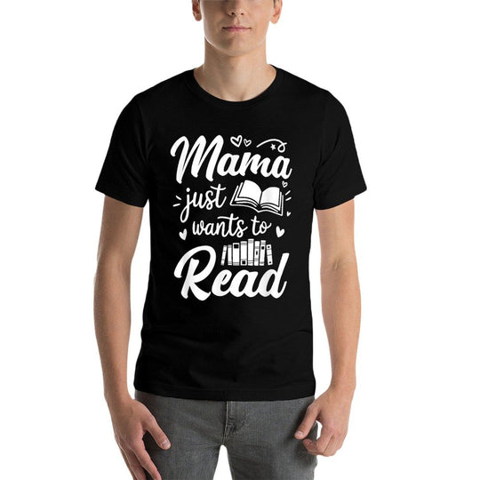 Funny Mama Just Wants To Read Reading Mom Mothers Day  Moisture-wicking T-Shirt