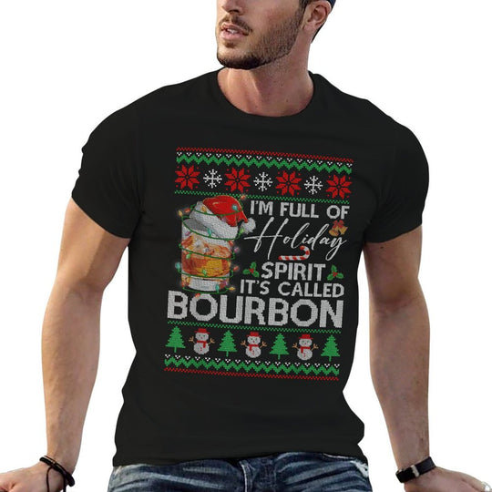 Im Full Of Holiday Spirit Its Called Bourbon Christmas  Tagless Design T-Shirt