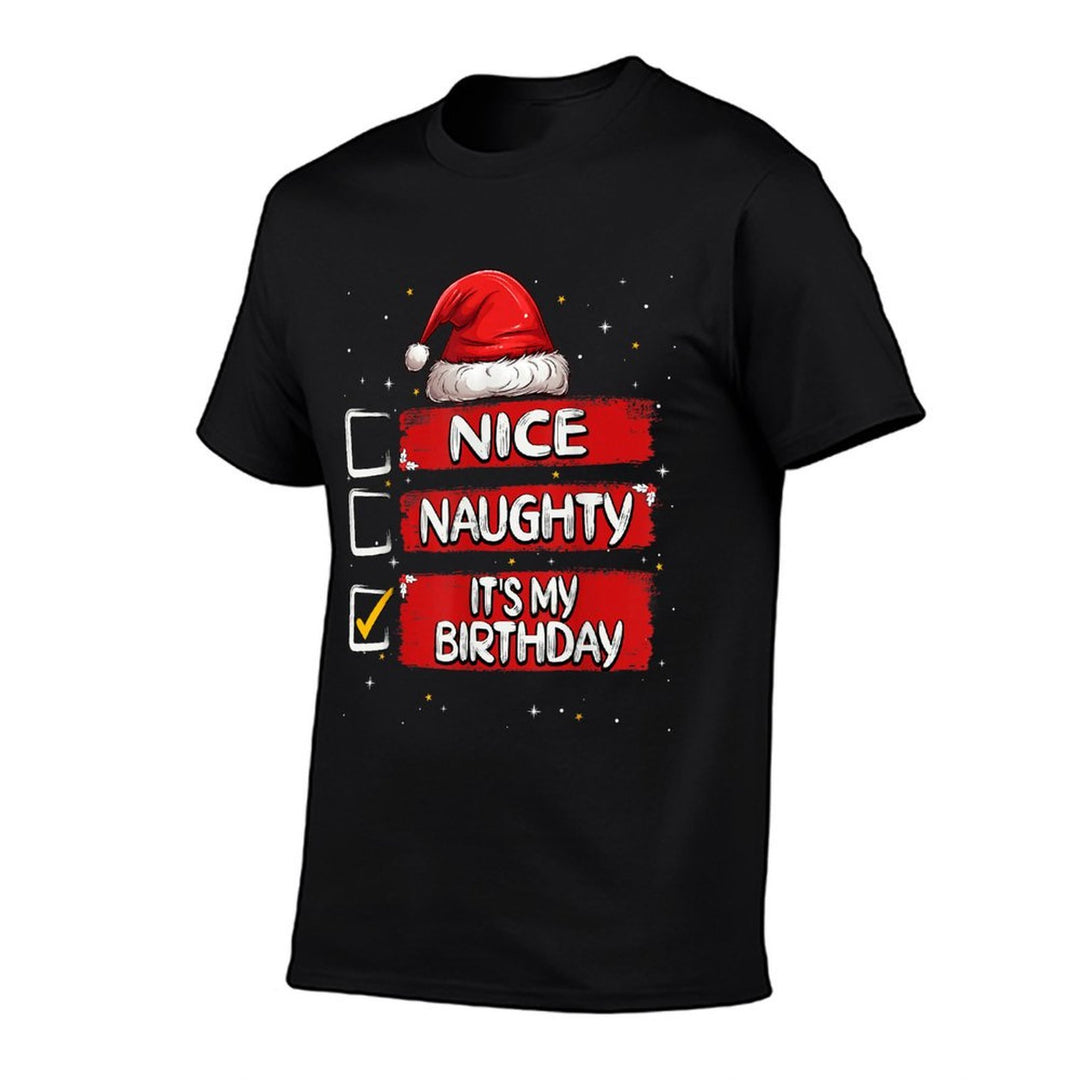 Nice Naughty Its My Birthday Christmas List Santa Claus  Affordable Price T-Shirt