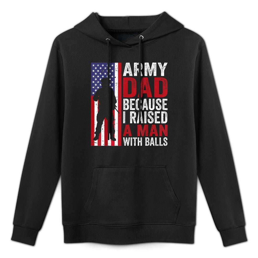 Funny Army Dad Because I Raised A Man with Balls Shrink-Resistant Hoodie