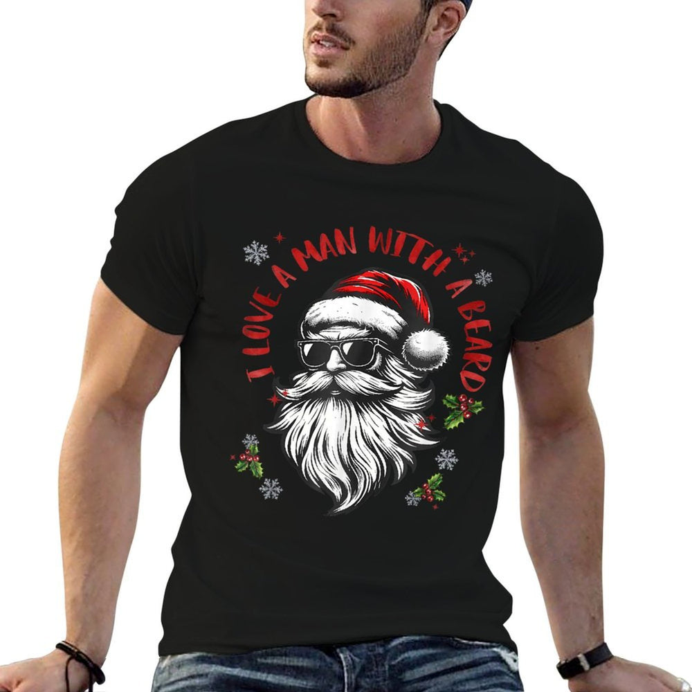 I Love A Man With A Beard Funny Santa Funny Meme Christmas  Versatile T-Shirt