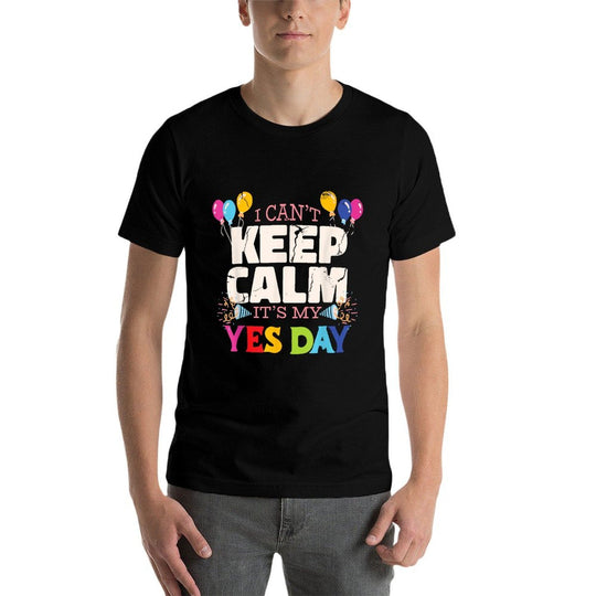 Keep Calm Its My Yes Day for Daddys Yes Day Kids  Vintage-inspired T-Shirt