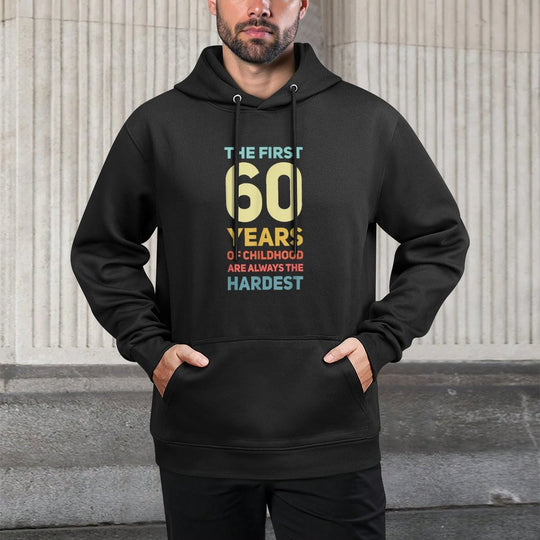 The First 60 Years Old Funny 60th Birthday Medium-Weight Fabric Hoodie