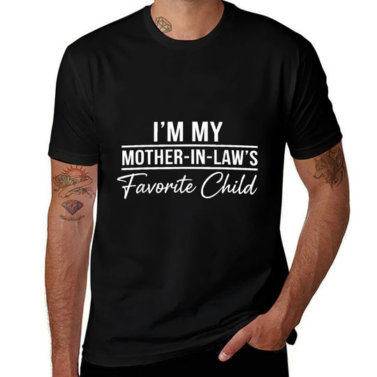 Im My Mother in Laws Favorite Child Funny Family Humor  Breathable T-Shirt