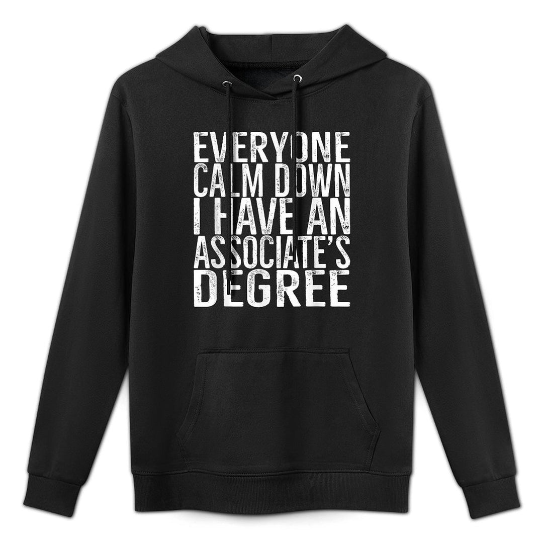 Calm Down I Have An Associate&#39;s Degree College Graduation Adjustable Hood Hoodie