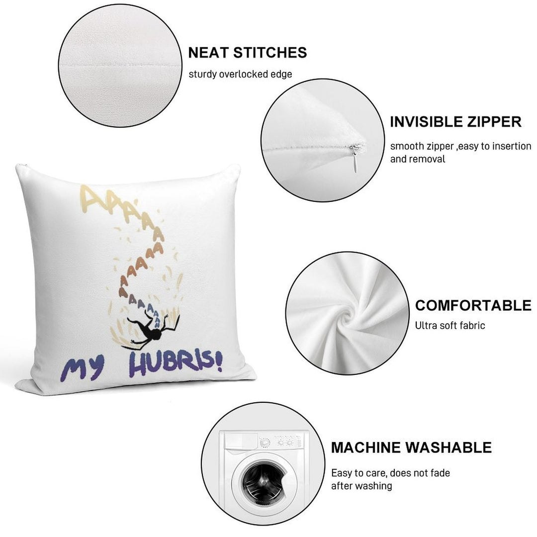 My Hubris! Soft Home Decor Throw Pillow