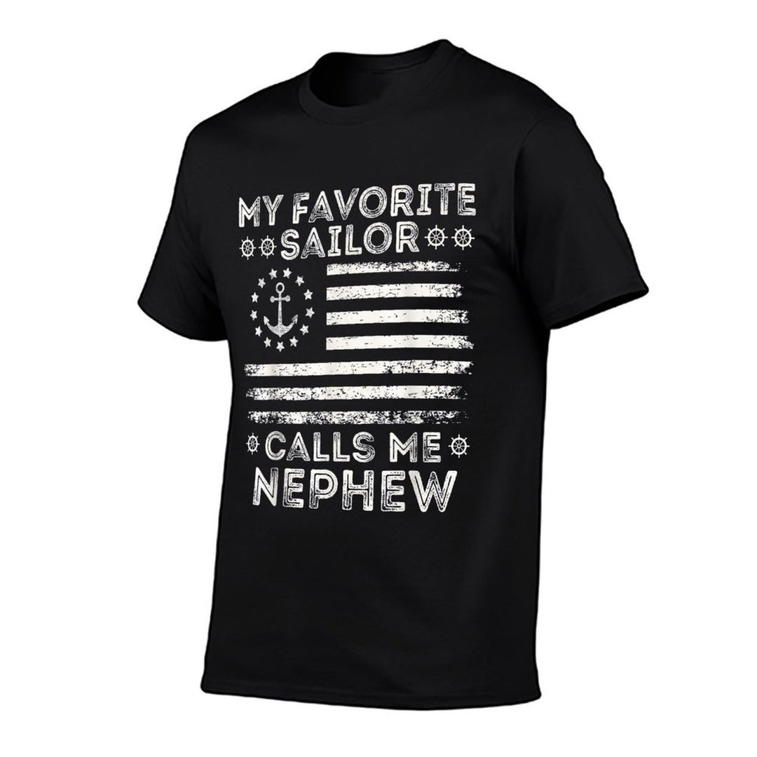 My Favorite Sailor Calls Me Nephew Sailor Nephew US Comfortable T-Shirt